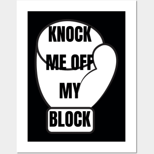 KNOCK ME OFF MY BLOCK Posters and Art